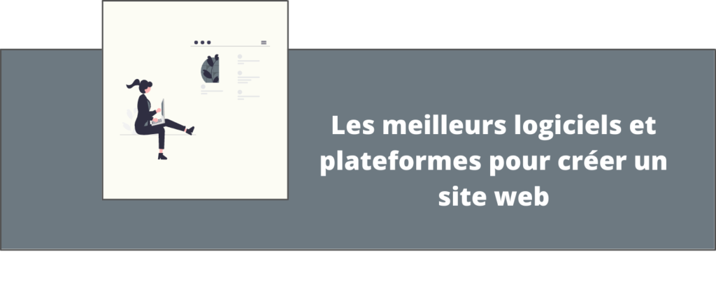 Les meilleurs logiciels pour créer un site internet [en 2021]